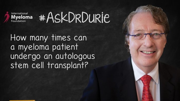 Dr. Durie in front of a chalkboard with text overlay: How many times can a myeloma patient undergo an autologous stem cell transplant?