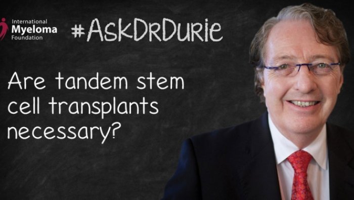 Dr. Durie in front of a chalkboard with text overlay: "Are tandem stem cell transplants necessary?"