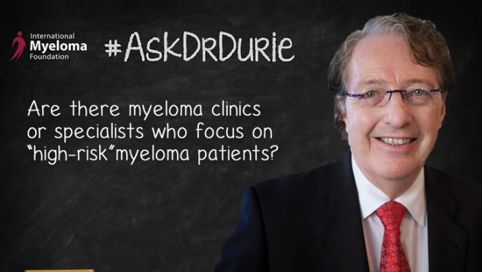 Dr. Durie in front of a chalkboard with text overlay: Are there myeloma clinics or specialists who focus on “high-risk” myeloma patients? 