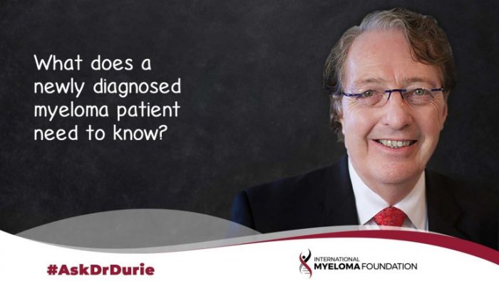 title card for Ask Dr Durie What does a newly diagnosed myeloma patient need to know?